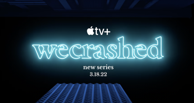 Apple TV+ sdílí nový trailer na nadcházející limitovanou sérii „WeCrashed“
