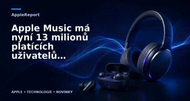 Apple Music má nyní 13 milionů platících uživatelů, od února skok o 2 miliony