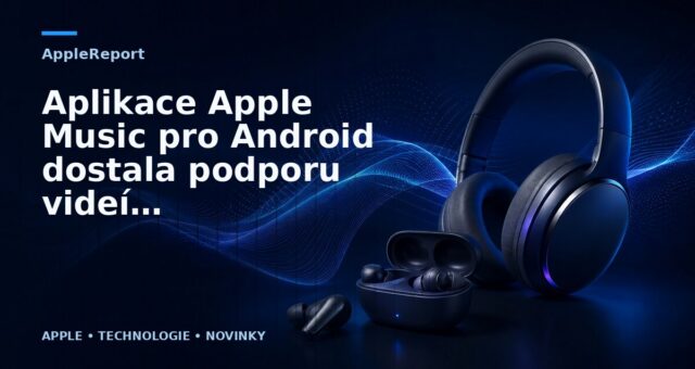 Aplikace Apple Music pro Android dostala podporu videí a rodinného plánu