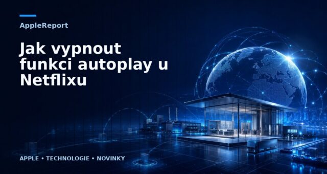 Jak vypnout funkci autoplay u Netflixu