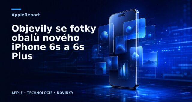 Objevily se fotky obalů nového iPhone 6s a 6s Plus