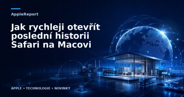 Jak rychleji otevřít poslední historii Safari na Macovi