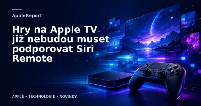 Hry na Apple TV již nebudou muset podporovat Siri Remote