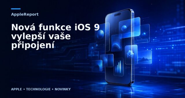 Nová funkce iOS 9 vylepší vaše připojení