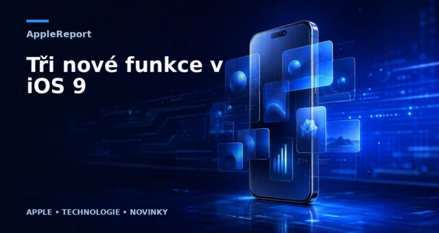 Tři nové funkce v iOS 9