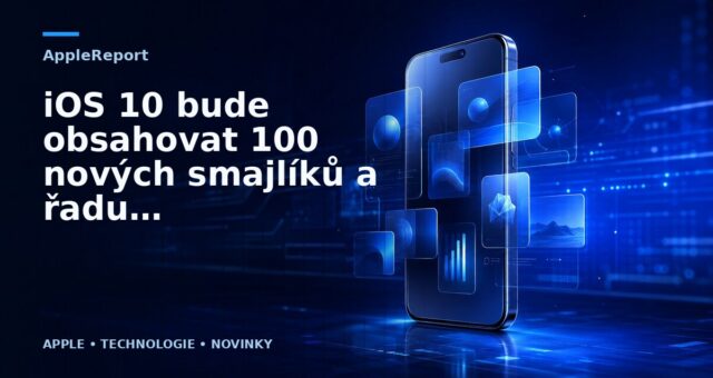 iOS 10 bude obsahovat 100 nových smajlíků a řadu předělaných