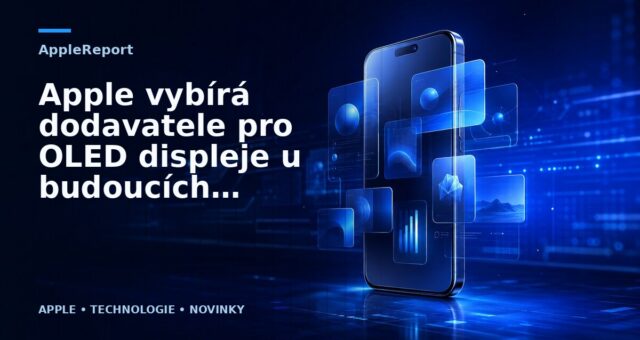 Apple vybírá dodavatele pro OLED displeje u budoucích iPhonů
