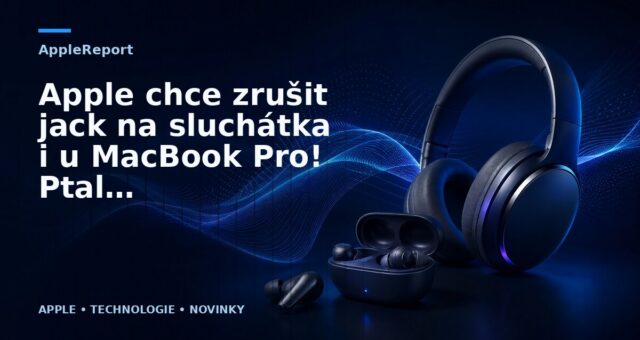 Apple chce zrušit jack na sluchátka i u MacBook Pro! Ptal se na to lidí