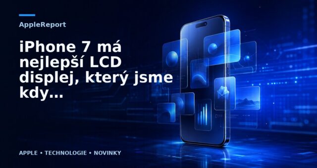 iPhone 7 má nejlepší LCD displej, který jsme kdy testovali, tvrdí experti