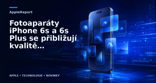 Fotoaparáty iPhone 6s a 6s Plus se přibližují kvalitě digitální zrcadlovky