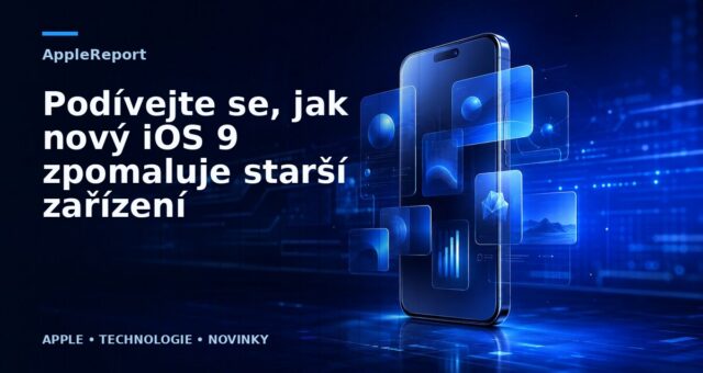Podívejte se, jak nový iOS 9 zpomaluje starší zařízení