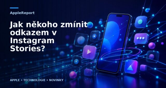 Jak někoho zmínit odkazem v Instagram Stories?