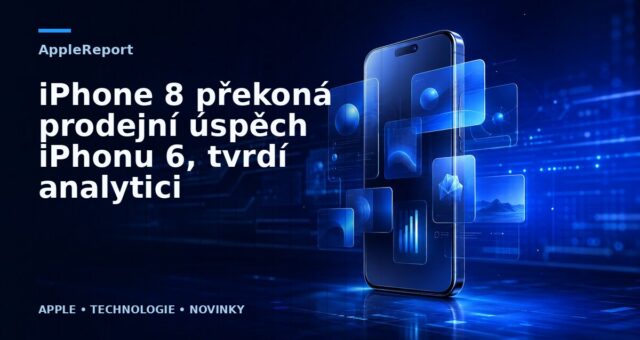 iPhone 8 překoná prodejní úspěch iPhonu 6, tvrdí analytici