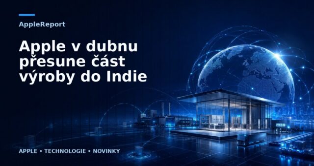 Apple v dubnu přesune část výroby do Indie