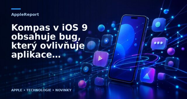 Kompas v iOS 9 obsahuje bug, který ovlivňuje aplikace s augmentovanou realitou