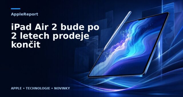 iPad Air 2 bude po 2 letech prodeje končit