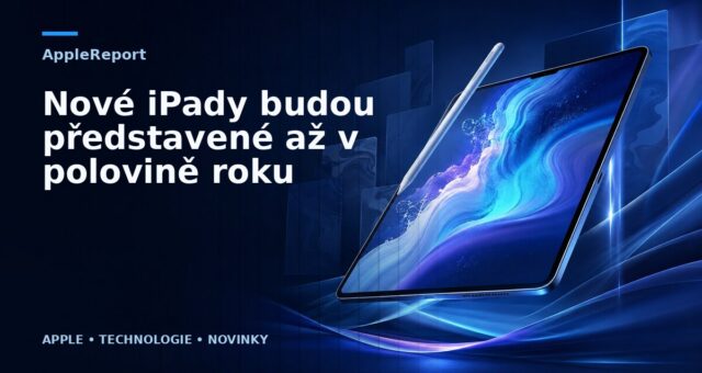 Nové iPady budou představené až v polovině roku