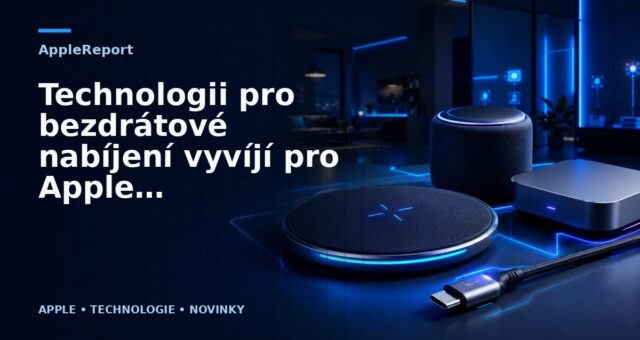 Technologii pro bezdrátové nabíjení vyvíjí pro Apple více týmů
