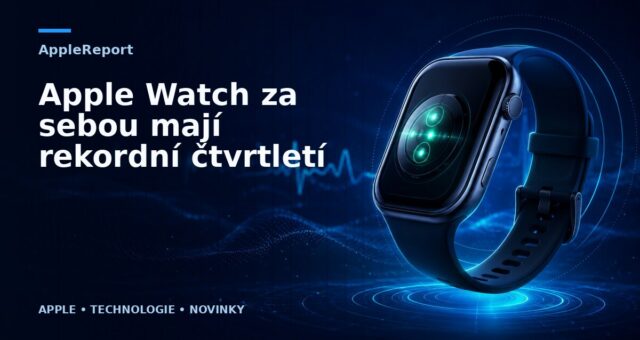Apple Watch za sebou mají rekordní čtvrtletí