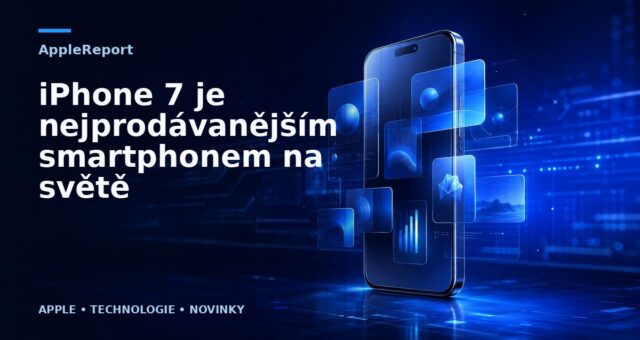 iPhone 7 je nejprodávanějším smartphonem na světě