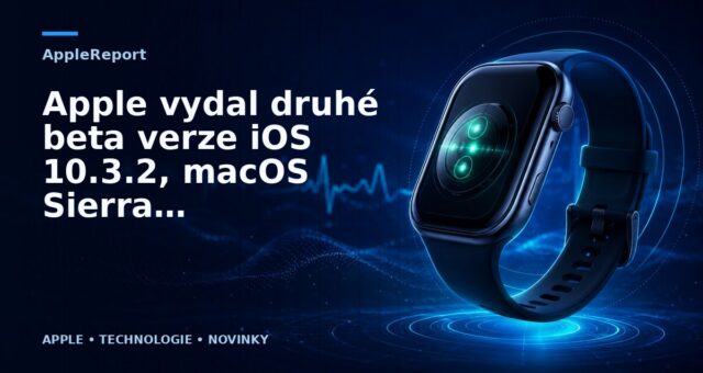 Apple vydal druhé beta verze iOS 10.3.2, macOS Sierra 10.12.5, watchOS 3.2.2 a tvOS 10.2.1