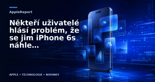 Někteří uživatelé hlásí problém, že se jim iPhone 6s náhle vypíná