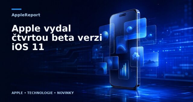 Apple vydal čtvrtou beta verzi iOS 11
