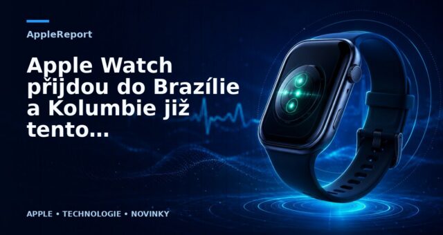 Apple Watch přijdou do Brazílie a Kolumbie již tento měsíc
