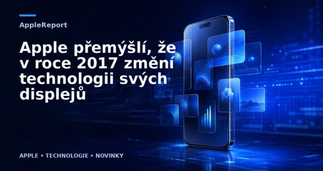 Apple přemýšlí, že v roce 2017 změní technologii svých displejů