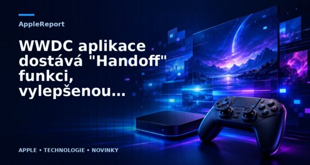WWDC aplikace dostává „Handoff“ funkci, vylepšenou navigaci na Apple TV a další