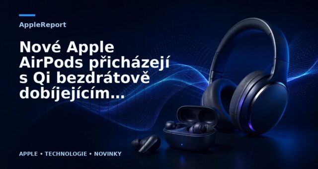 Nové Apple AirPods přicházejí s Qi bezdrátově dobíjejícím se obalem