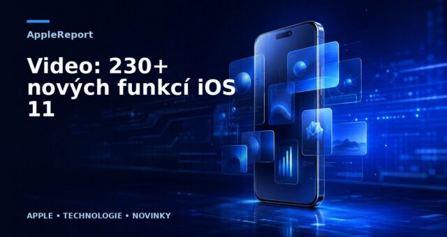 Video: 230+ nových funkcí iOS 11