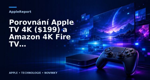 Porovnání Apple TV 4K ($199) a Amazon 4K Fire TV ($70)