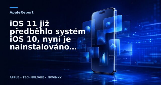 iOS 11 již předběhlo systém iOS 10, nyní je nainstalováno na 47 % zařízeních