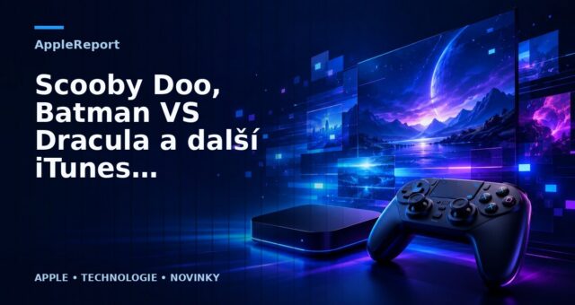 Scooby Doo, Batman VS Dracula a další iTunes filmy jsou nyní zlevněné
