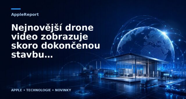 Nejnovější drone video zobrazuje skoro dokončenou stavbu Apple Parku
