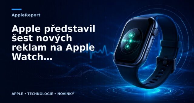 Apple představil šest nových reklam na Apple Watch, ukazuje, proč je musíte mít