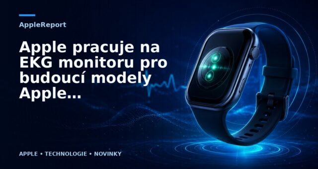 Apple pracuje na EKG monitoru pro budoucí modely Apple Watch