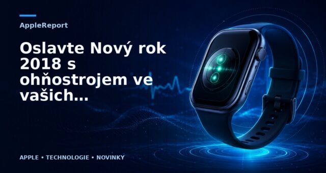 Oslavte Nový rok 2018 s ohňostrojem ve vašich Apple Watch