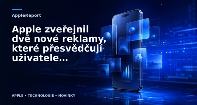 Apple zveřejnil dvě nové reklamy, které přesvědčují uživatele Androidů k přechodu na iPhone