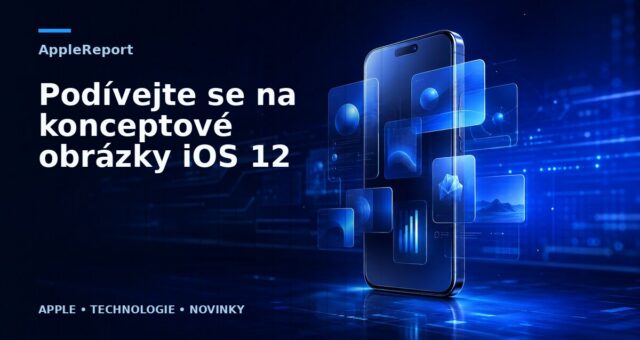 Podívejte se na konceptové obrázky iOS 12