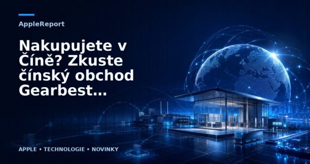 Nakupujete v Číně? Zkuste čínský obchod Gearbest, má sídlo v Česku!
