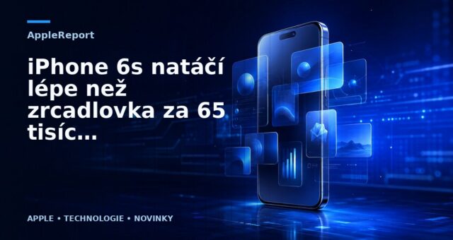 iPhone 6s natáčí lépe než zrcadlovka za 65 tisíc korun