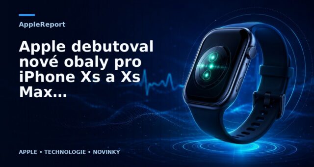 Apple debutoval nové obaly pro iPhone Xs a Xs Max a nové Apple Watch řemínky