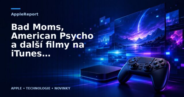 Bad Moms, American Psycho a další filmy na iTunes jsou nyní zlevněné