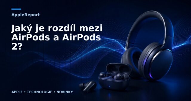 Jaký je rozdíl mezi AirPods a AirPods 2?