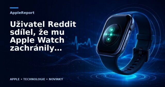 Uživatel Reddit sdílel, že mu Apple Watch zachránily život a díky nim odhalil supraventrikulární tachykardii