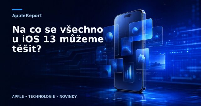 Na co se všechno u iOS 13 můžeme těšit?