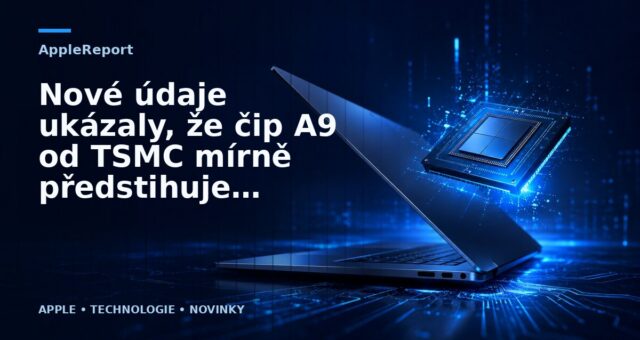 Nové údaje ukázaly, že čip A9 od TSMC mírně předstihuje Samsung verzi ve většině testů baterie