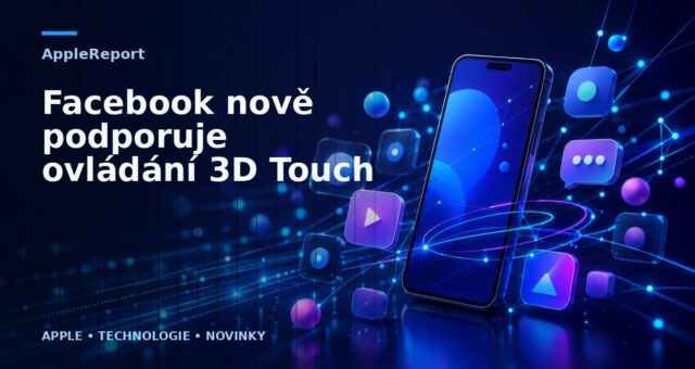 Facebook nově podporuje ovládání 3D Touch